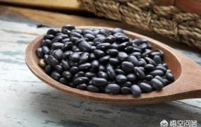 黑豆怎么吃最补肾豆,黑豆加什么一起吃效果比较好？